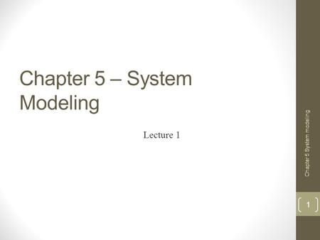 Chapter 5 – System Modeling