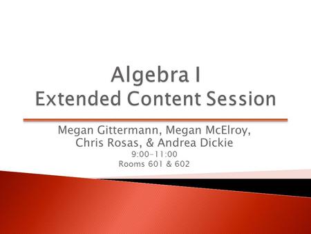 Megan Gittermann, Megan McElroy, Chris Rosas, & Andrea Dickie 9:00-11:00 Rooms 601 & 602.