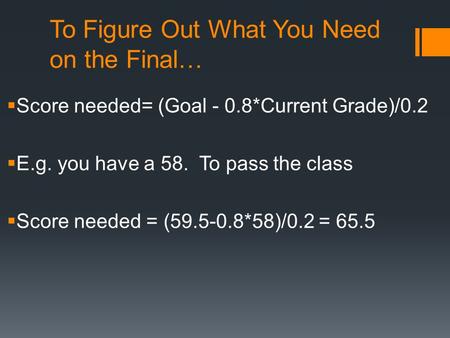 To Figure Out What You Need on the Final…