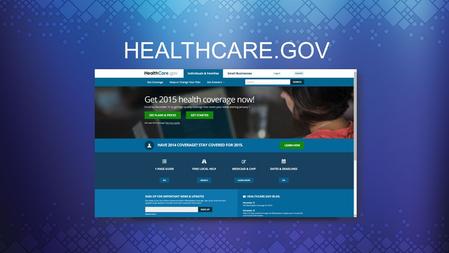 HEALTHCARE.GOV. © COPYRIGHT 2015 MARKLOGIC CORPORATION. ALL RIGHTS RESERVED. SLIDE: 2 Health insurance for millions of Americans Built for Today’s Data.