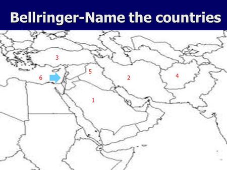 Bellringer-Name the countries 1 3 2 4 5 6. The diverse cultural characteristics of the people who live in Southwestern Asia Georgia Performance Standards.