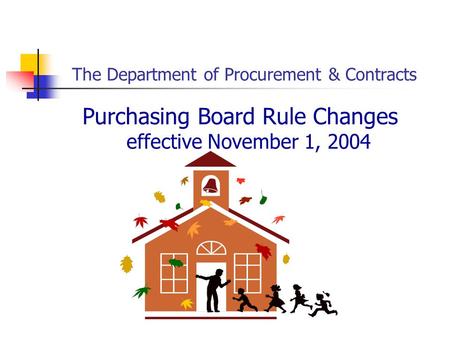 The Department of Procurement & Contracts Purchasing Board Rule Changes effective November 1, 2004.