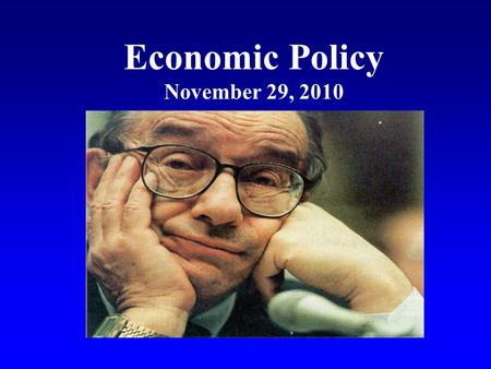 Economic Policy November 29, 2010. Long Term Growth and the Business Cycle in the United States.