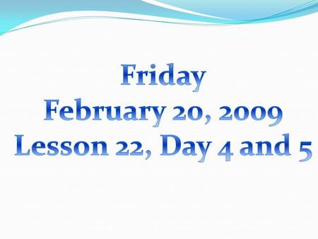 Objective: To listen attentively and respond appropriately to oral communication To express feelings.