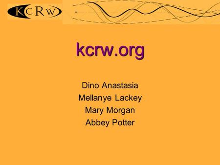 Kcrw.org Dino Anastasia Mellanye Lackey Mary Morgan Abbey Potter.