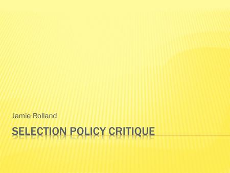 Jamie Rolland.  3 years old  Copies available in libraries, principals’ offices, and upon request  All District Libraries share policies.