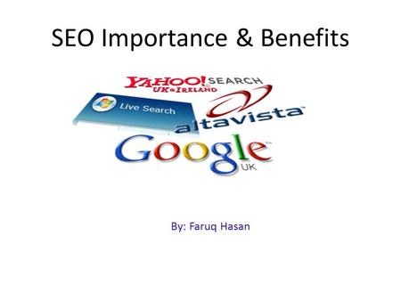 SEO Importance & Benefits By: Faruq Hasan. 2 Today's Coverage Types of SEM Targeted search engines Putting Search Engines to Work for You Popular Search.