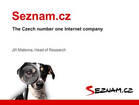 Jiří Materna, Head of Research The Czech number one Internet company Seznam.cz.