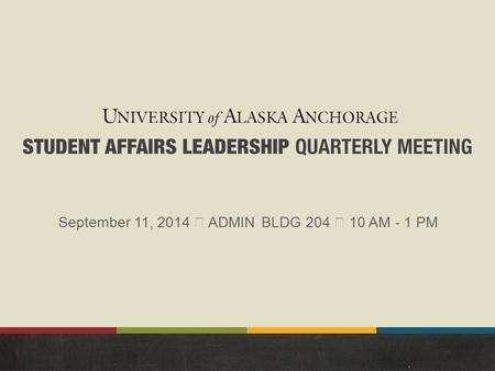 September 11, 2014 ‧ ADMIN BLDG 204 ‧ 10 AM - 1 PM.