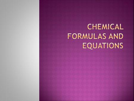 Chemical Formulas and equations