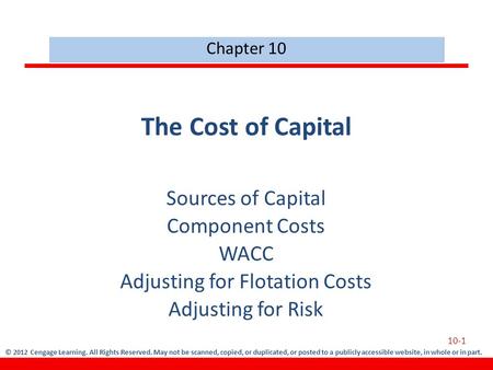 © 2012 Cengage Learning. All Rights Reserved. May not be scanned, copied, or duplicated, or posted to a publicly accessible website, in whole or in part.