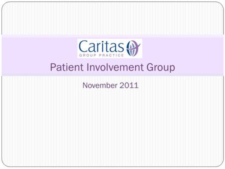 November 2011 Patient Involvement Group. Agenda! 1. Welcome and Introductions 2. What do we want from today’s meeting? 3. Prescriptions 4. Opening up.