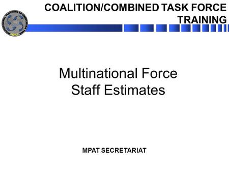 Multinational Force Staff Estimates