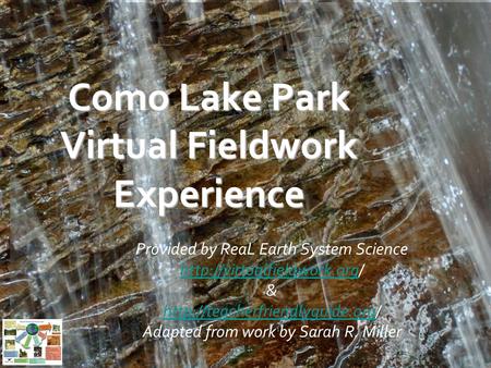 Como Lake Park Virtual Fieldwork Experience Provided by ReaL Earth System Science  &