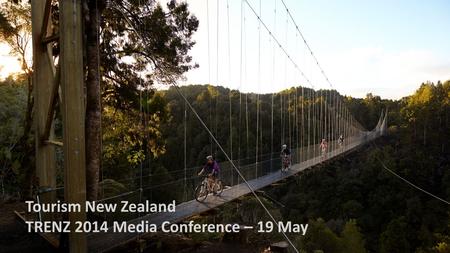 Tourism New Zealand TRENZ 2014 Media Conference – 19 May.