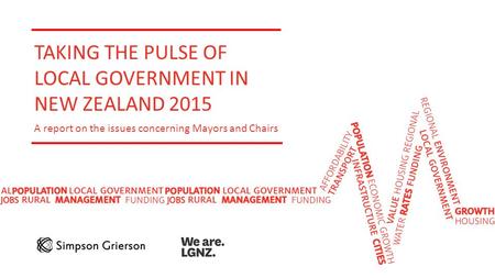 TAKING THE PULSE OF LOCAL GOVERNMENT IN NEW ZEALAND 2015 A report on the issues concerning Mayors and Chairs.