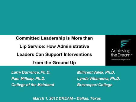 Success is what counts. 1 Committed Leadership Is More than Lip Service: How Administrative Leaders Can Support Interventions from the Ground Up Larry.