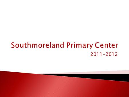 2011-2012. ◦ Demographics  Grades K and 1  130 Kindergarten students  166 First Grade students  51% Economically Disadvantaged  29% Title 1  15%