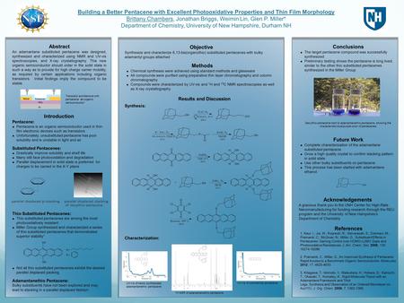 Building a Better Pentacene with Excellent Photooxidative Properties and Thin Film Morphology Brittany Chambers, Jonathan Briggs, Weimin Lin, Glen P. Miller*