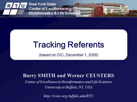 New York State Center of Excellence in Bioinformatics & Life Sciences R T U New York State Center of Excellence in Bioinformatics & Life Sciences R T U.