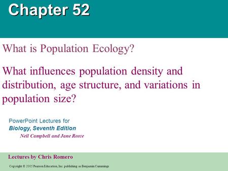 Copyright © 2005 Pearson Education, Inc. publishing as Benjamin Cummings PowerPoint Lectures for Biology, Seventh Edition Neil Campbell and Jane Reece.