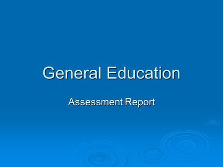 General Education Assessment Report. Outcomes B-2, B-3, B-8, C-1, C-4, C-5  Methodology: The assessment for each of these outcomes used the Measure of.