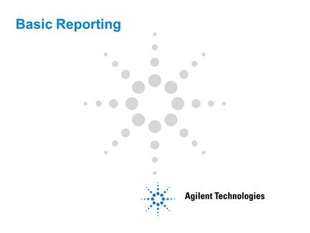 Basic Reporting. 2  How to select a Quantification Calculation type.  How to choose a report destination.  How to save a report to a file.  Report.