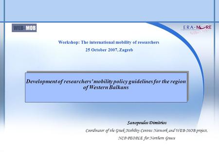 Development of researchers’ mobility policy guidelines for the region of Western Balkans Development of researchers’ mobility policy guidelines for the.