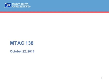 ® 1 MTAC 138 April 23, 2014 MTAC 138 October 22, 2014.