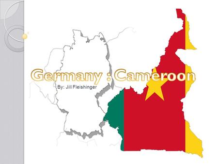 By: Jill Fleishinger. CountryGermanyCameroons LocationCenter EuropeWest Coast of Central Africa Time Period/ YearsOccurred from 1830- 1914 1884-1916 Rulers/