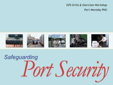 Port Security Safeguarding ISPS Drills & Exercises Workshop