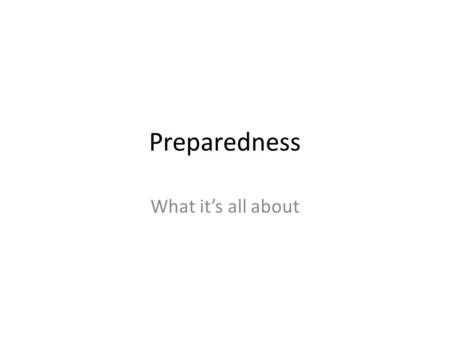 Preparedness What it’s all about. KDPH Preparedness Branch Provides preparedness guidance and support to local health department staff Works with state.