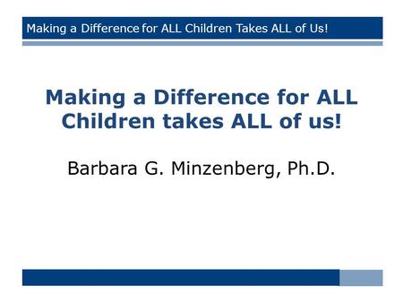 Making a Difference for ALL Children Takes ALL of Us ! State of the State: Early Learning in Pennsylvania Today Making a Difference for ALL Children takes.