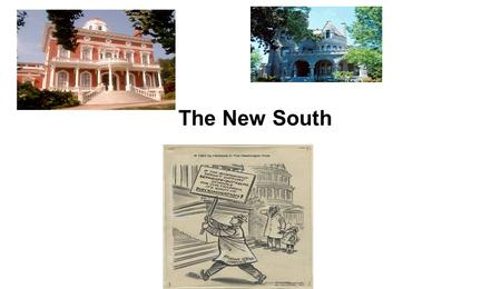 The New South. Bourbon Triumvirate Redemption Era Redemption Era : period after Reconstruction and before the “New South” Redeem the state from the hardships.