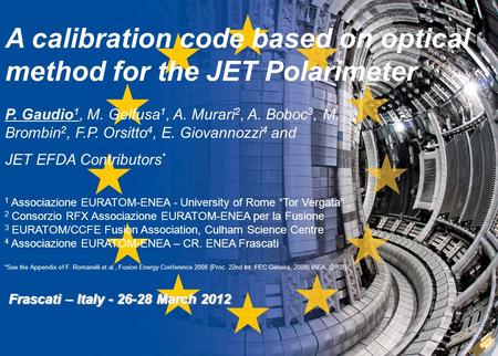 P. Gaudio 1 (14) 7 th Workshop on Fusion Data processing Validation and Analysis Frascati 26-28 March 2012 A calibration code based on optical method for.