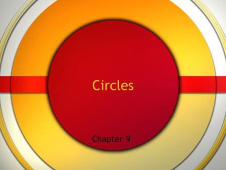 Circles Chapter 9. Tangent Lines (9-1) A tangent to a circle is a line in the plane of the circle that intersects the circle in exactly one point. The.