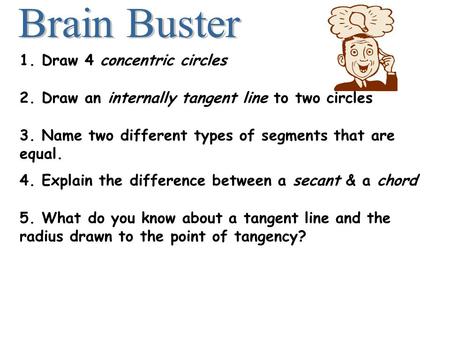 Brain Buster 1. Draw 4 concentric circles