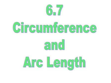 Distance around the circle 2  r = C or d  = C.