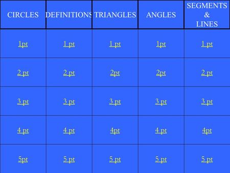 2 pt 3 pt 4 pt 5pt 1 pt 2 pt 3 pt 4 pt 5 pt 1 pt 2pt 3 pt 4pt 5 pt 1pt 2pt 3 pt 4 pt 5 pt 1 pt 2 pt 3 pt 4pt 5 pt 1pt CIRCLESDEFINITIONSTRIANGLESANGLES.