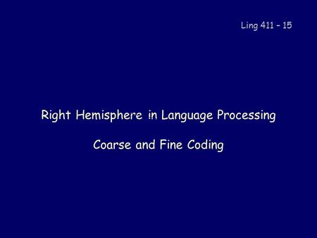 Right Hemisphere in Language Processing Coarse and Fine Coding