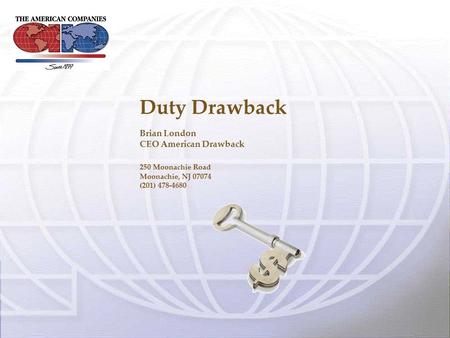 Duty Drawback Brian London CEO American Drawback 250 Moonachie Road