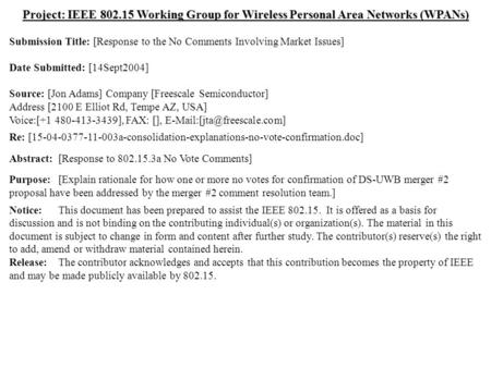 Doc.: IEEE 802.15-04/0513r0 Submission September 2004 Jon Adams, FreescaleSlide 1 Project: IEEE 802.15 Working Group for Wireless Personal Area Networks.