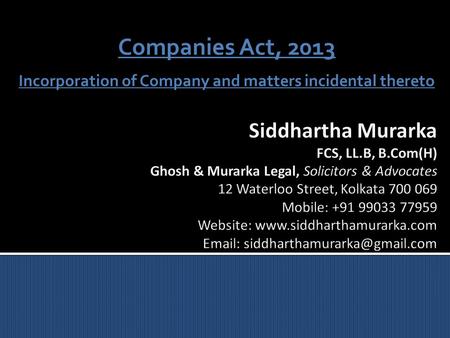 Companies Act, 2013 Incorporation of Company and matters incidental thereto.