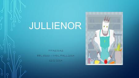 JULLIENOR TITAS DAS EEL 5666 – IMDL FALL 2014 12/2/2014.