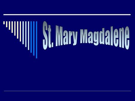 Early Life  Not much is recorded about the life of Mary Magdalene before she became a follower of Jesus.  She is from the town of Magdala in Galilee.