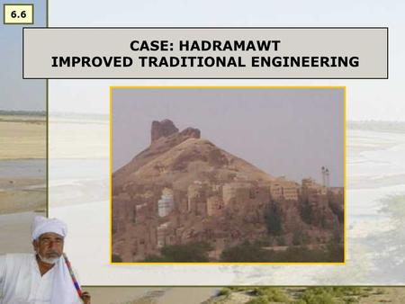 CASE: HADRAMAWT IMPROVED TRADITIONAL ENGINEERING 6.6.