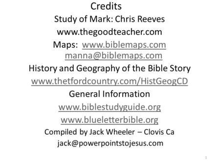 Credits Study of Mark: Chris Reeves  Maps:   History and.