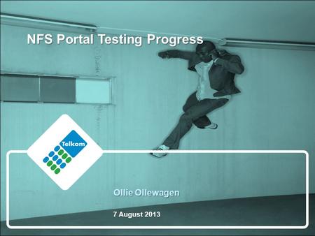 Ollie Ollewagen 7 August 2013 NFS Portal Testing Progress.