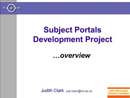 Subject Portals Development Project …overview Judith Clark