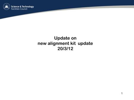 Update on new alignment kit update 20/3/12 1. 2 Complete table based on a standard table (2400 x 1200 x 150) and a half table (2400 x 600 x 150).